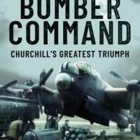 Bomber Command: Churchill's Greatest Triumph